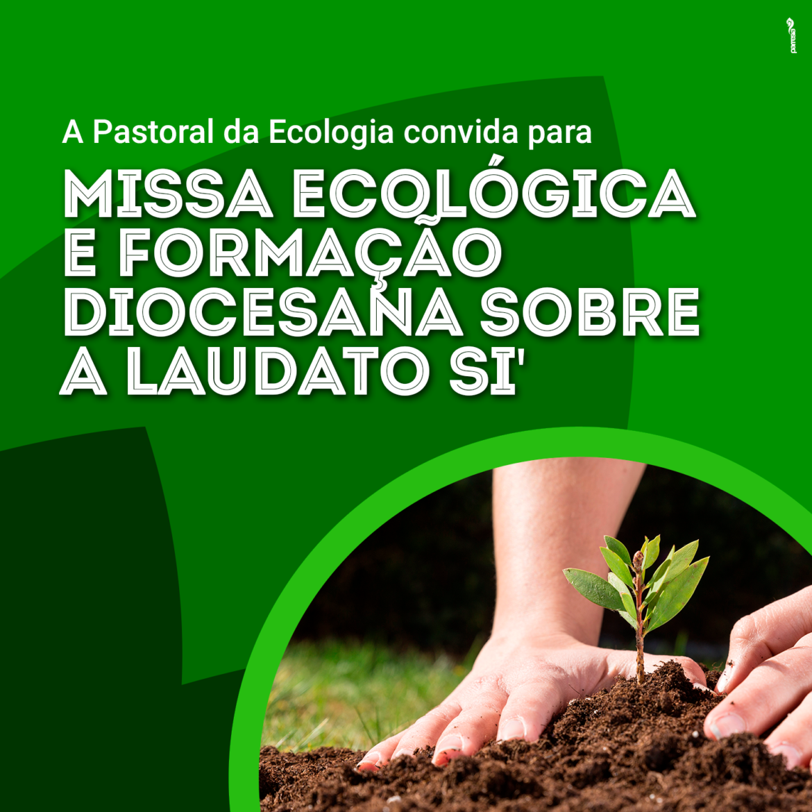 Pastoral da Ecologia promoverá formação no Santuário Diocesano