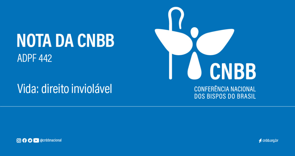 CNBB SE MANIFESTA SOBRE DESCRIMINALIZAÇÃO DO ABORTO: “JAMAIS ACEITAREMOS”